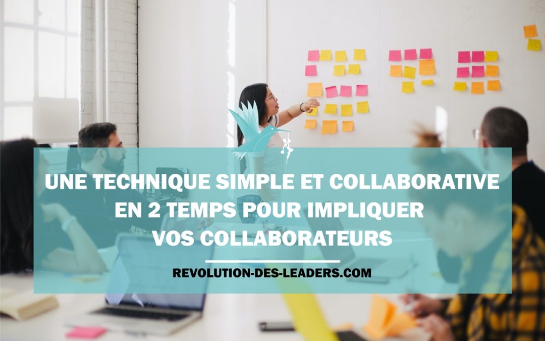 Une technique simple et collaborative en 2 temps pour impliquer vos collaborateurs