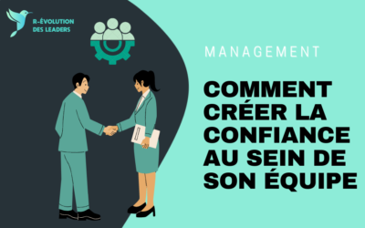 Comment créer la confiance au sein de son équipe ?